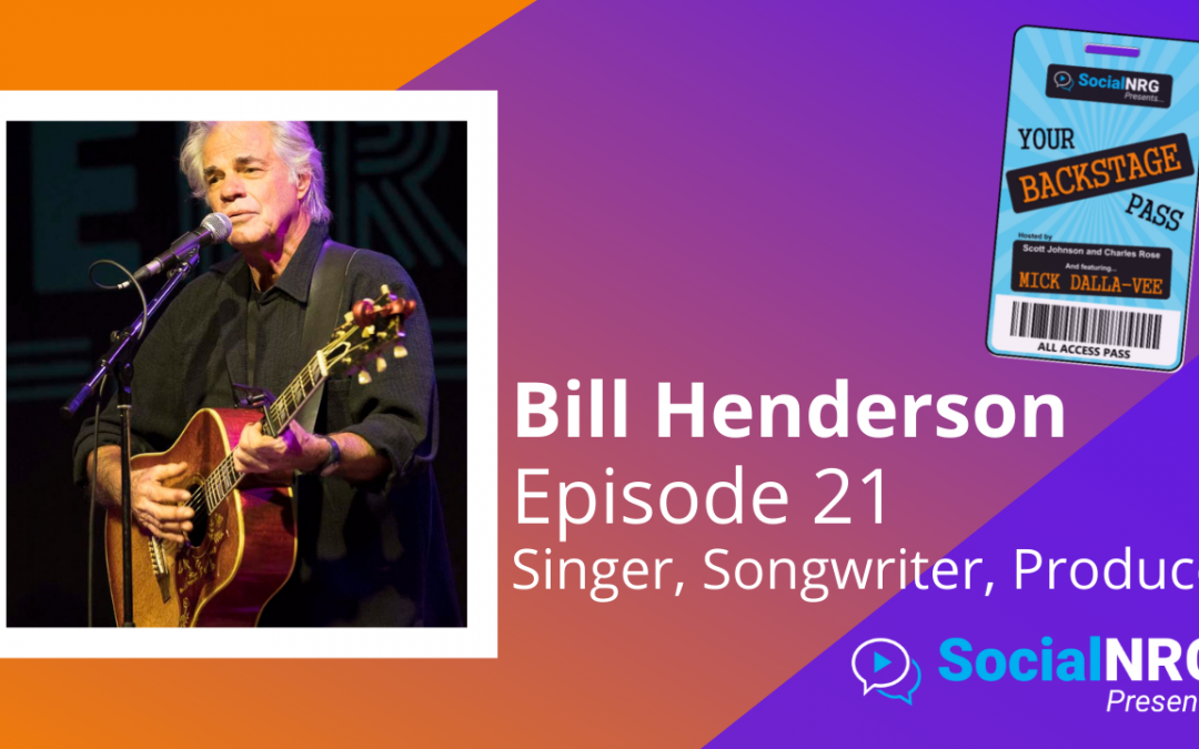 Episode 21: Bill Henderson – Full Show